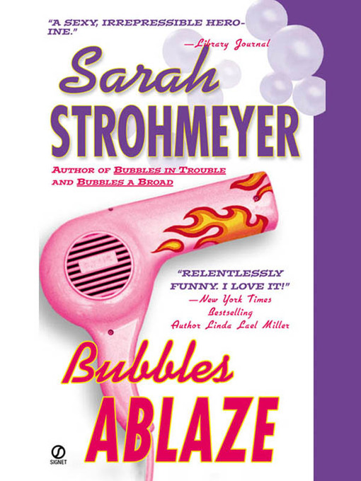 Title details for Bubbles Ablaze by Sarah Strohmeyer - Wait list